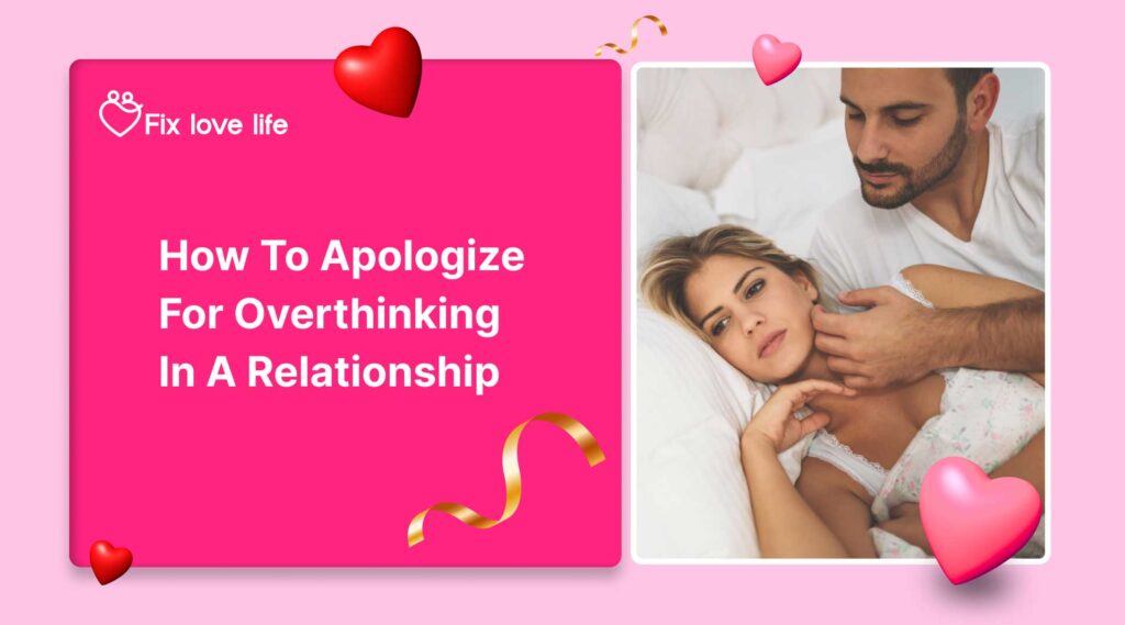 How to Apologize for Overthinking