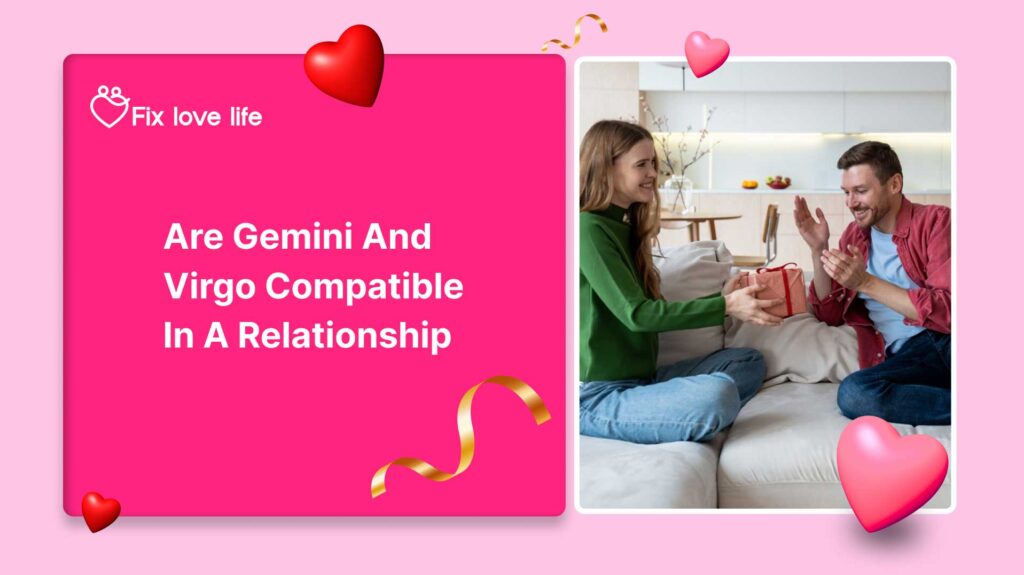 Are Gemini And Virgo Compatible in a Relationship