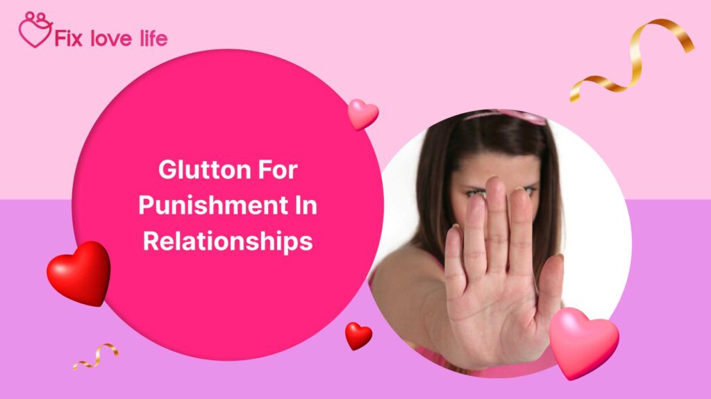 Glutton for Punishment in Relationships