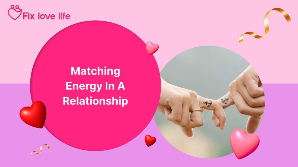 Matching Energy in a Relationship