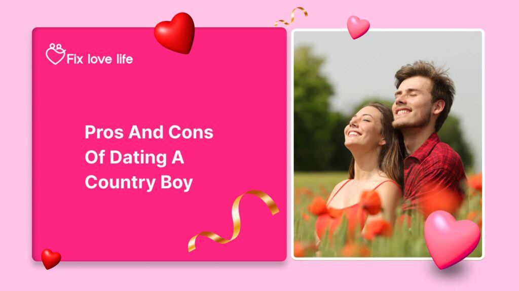 Pros And Cons of Dating a Country Boy